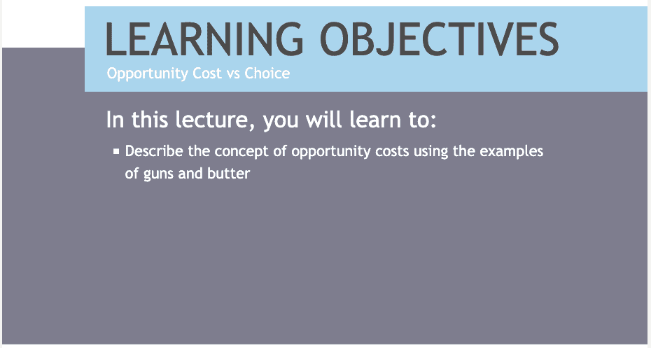 Learning Objectives - Opportunity cost vs choice